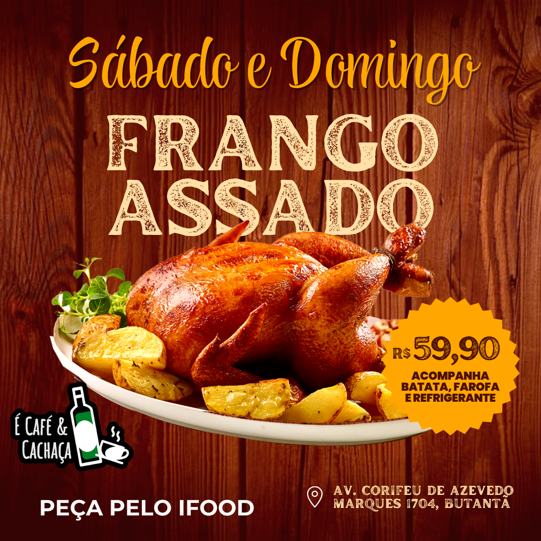 Frango Assado Todo Fim de Semana no É Café e Cachaça!